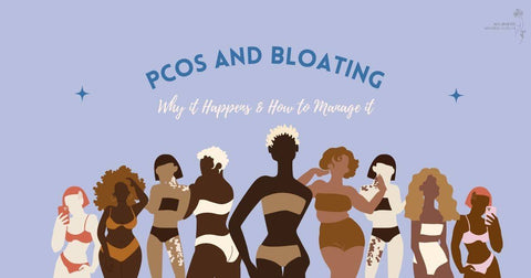PCOS and Bloating: Why It Happens and How to Get Rid of It