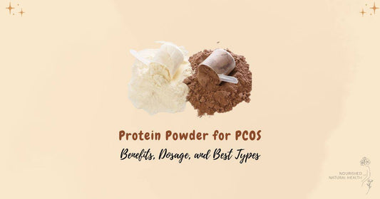 Protein Powder for PCOS: Benefits, Dosage, and Best Types - Nourished Natural Health